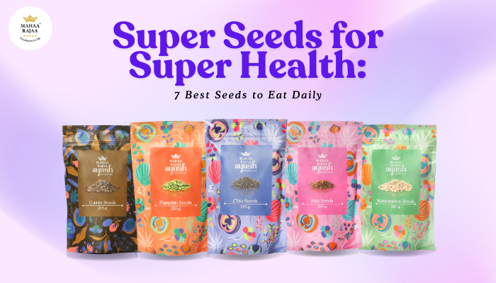 Super Seeds for Super Health: 7 Best Seeds to Eat Daily