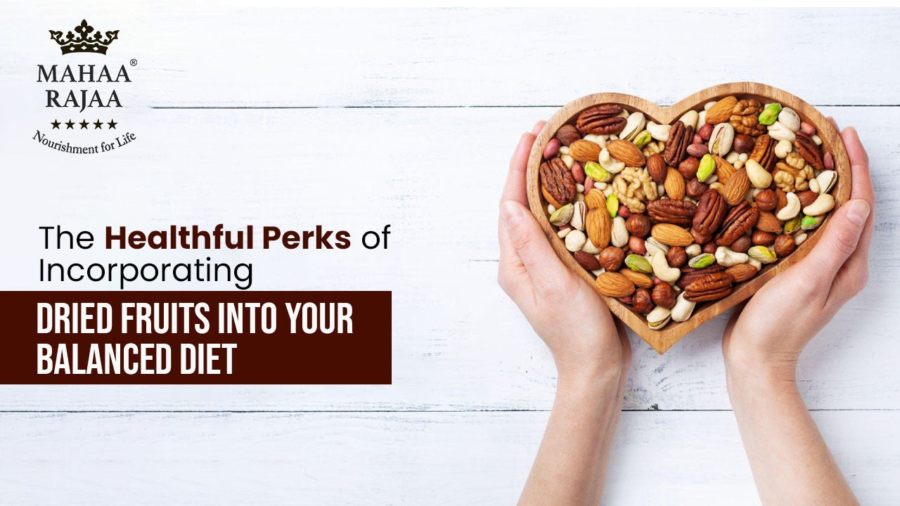 The Healthful Perks of Incorporating Dried Fruits into Your Balanced Diet